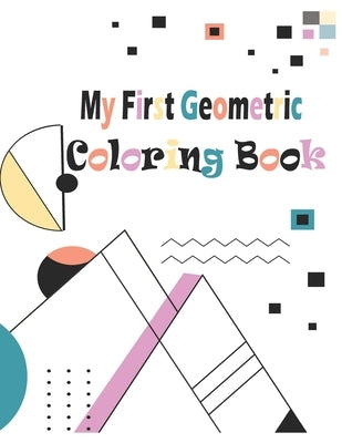 My first Geometric Coloring Book: 54 Designs to help release your creative side by Press, Highlights