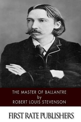 The Master of Ballantre by Stevenson, Robert Louis