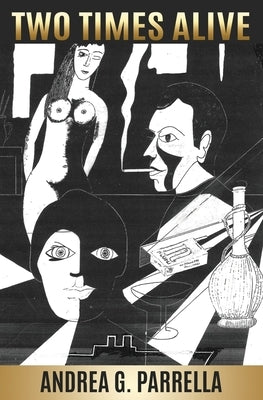 Two Times Alive by Parrella, Andrea G.