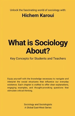 What Is Sociology About? by Karoui, Hichem