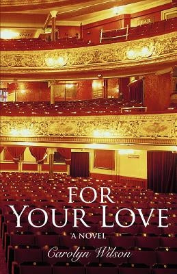For Your Love by Wilson, Carolyn