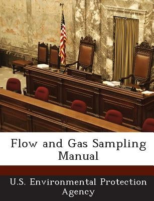 Flow and Gas Sampling Manual by U S Environmental Protection Agency