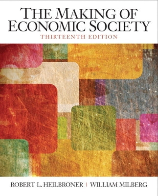 The Making of the Economic Society by Heilbroner, Robert
