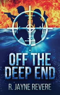 Off the Deep End by Revere, R. Jayne