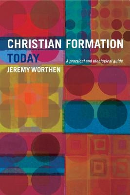 Responding to God's Call: Christian Formation Today by Worthen, Jeremy