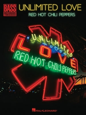 Red Hot Chili Peppers - Unlimited Love: Bass Recorded Versions with Lyrics by Peppers, Red Hot Chili