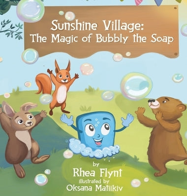 Sunshine Village: The Magic of Bubbly the Soap by Flynt, Rhea