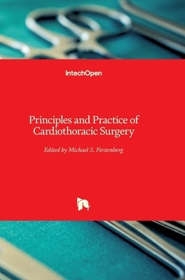 Principles and Practice of Cardiothoracic Surgery by Firstenberg, Michael S.