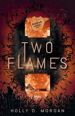 Two Flames by Morgan, Holly D.