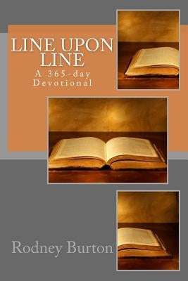 Line Upon Line: A 365-day Devotional by Burton, Rodney