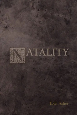 Natality by Asher, E. G.
