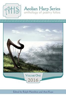 Aeolian Harp Anthology, Volume 1 by Kaye, Ami