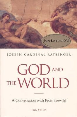 God and the World: Believing and Living in Our Time by Seewald, Peter