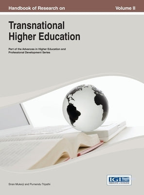 Handbook of Research on Transnational Higher Education Vol 2 by Siran Mukerji