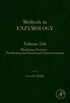 Membrane Proteins - Production and Functional Characterization: Volume 556 by Shukla, Arun K.