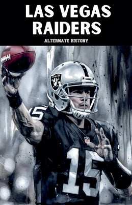 Las Vegas Raiders Alternate History by History, Alternate