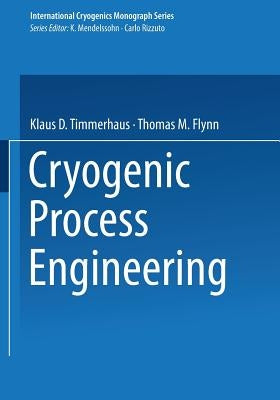 Cryogenic Process Engineering by Timmerhaus, Klaus D.