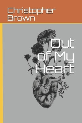 Out of My Heart by Brown, Christopher