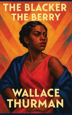 The Blacker the Berry by Thurman, Wallace