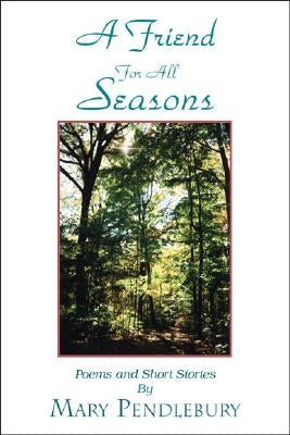 A Friend for All Seasons by Pendlebury, Mary