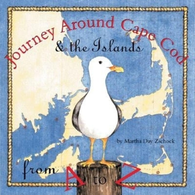Journey Around Cape Cod from A to Z by Zschock, Martha