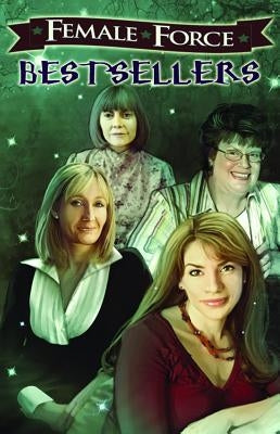 Female Force: Bestsellers: JK Rowling, Stephenie Meyer, Anne Rice, and Charlaine Harris by Gragg, Adam