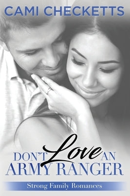 Don't Love an Army Ranger by Checketts, Cami