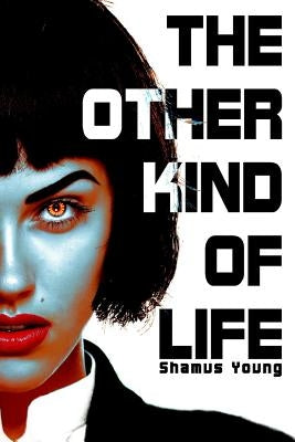 The Other Kind of Life by Young, Shamus