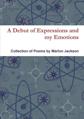 A Debut of Expressions and my Emotions by Jackson, Marlon