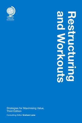 Restructuring and Workouts: Strategies for Maximising Value by Lane, Graham