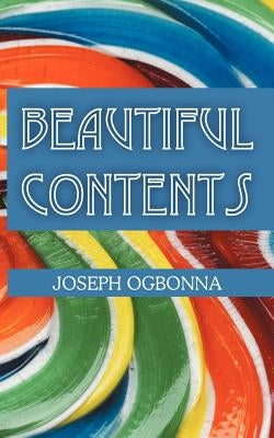 Beautiful Contents by Ogbonna, Joseph