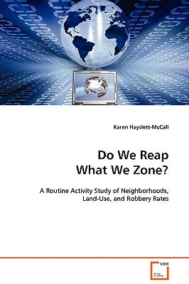 Do We Reap What We Zone? by Hayslett-McCall, Karen