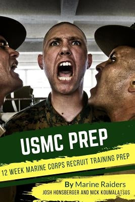 12 Week Marine Corps Recruit Training Prep by Honsberger, Josh