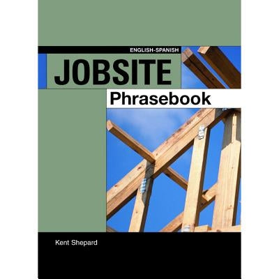 Jobsite Phrasebook English-Spanish by Shepard, Kent