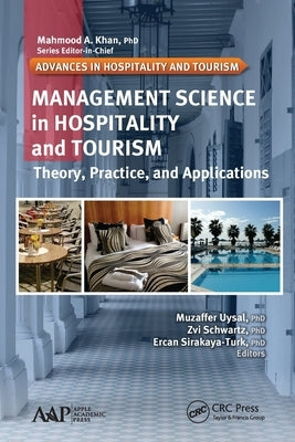 Management Science in Hospitality and Tourism: Theory, Practice, and Applications by Uysal, Muzaffer