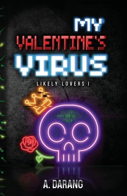 My Valentine's Virus by Darang, A.