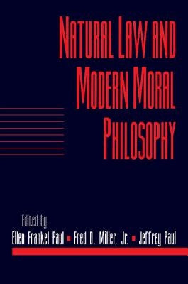 Natural Law and Modern Moral Philosophy: Volume 18, Social Philosophy and Policy, Part 1 by Paul, Ellen Frankel
