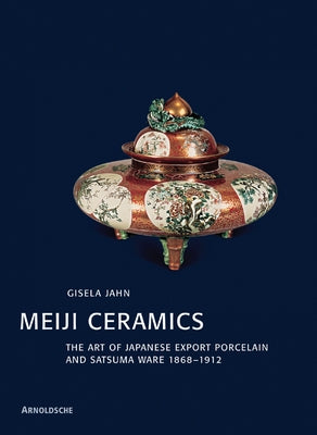 Meiji Ceramics by Jahn, Giselda