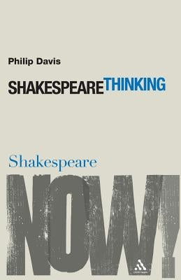 Shakespeare Thinking by Davis, Philip