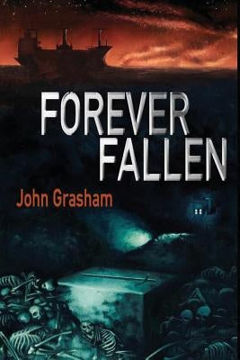Forever Fallen by Grasham, John