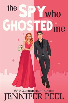 The Spy Who Ghosted Me by Peel, Jennifer