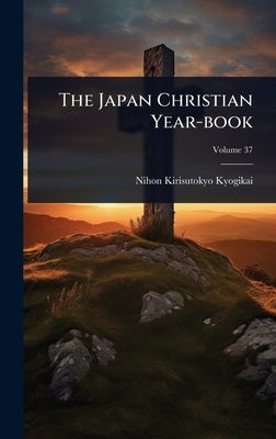 The Japan Christian Year-book by Kyogikai, Nihon Kirisutokyo