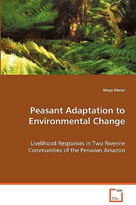 Peasant Adaptation to Environmental Change by Manzi, Maya