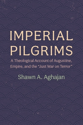 Imperial Pilgrims by Aghajan, Shawn A.