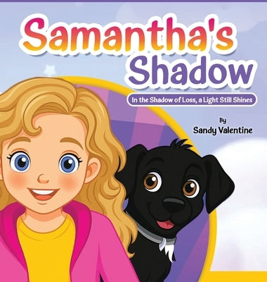 Samantha's Shadow: In the Shadow of Loss, a Light Still Shines by Valentine, Sandy