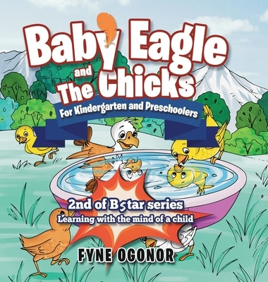 Baby Eagle and The Chicks for Kindergarten and Preschoolers by Ogonor, Fyne
