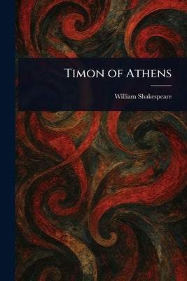 Timon of Athens by Shakespeare, William