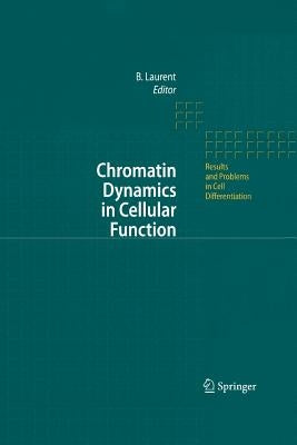 Chromatin Dynamics in Cellular Function by Laurent, Brehon