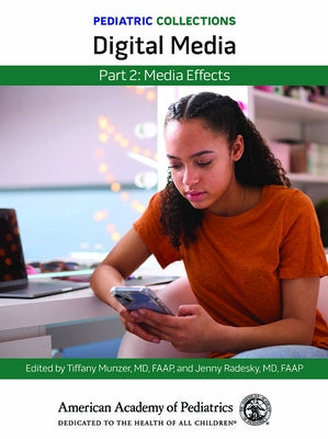 Pediatric Collections: Digital Media: Part 2: Media Effects by American Academy of Pediatrics (Aap)