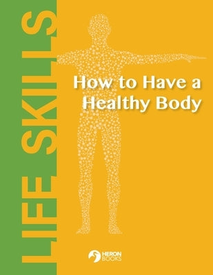 How to Have a Healthy Body by Books, Heron